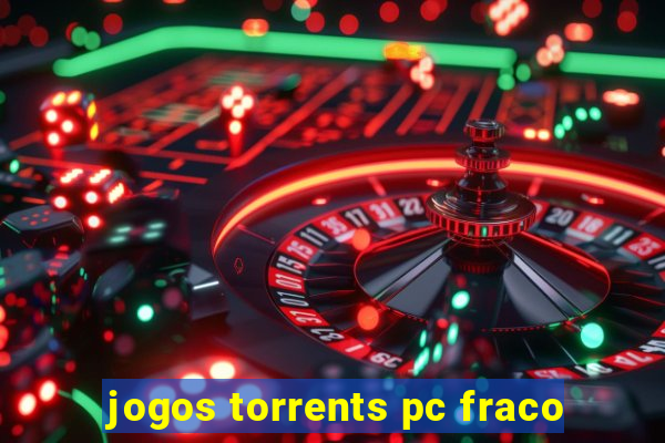 jogos torrents pc fraco